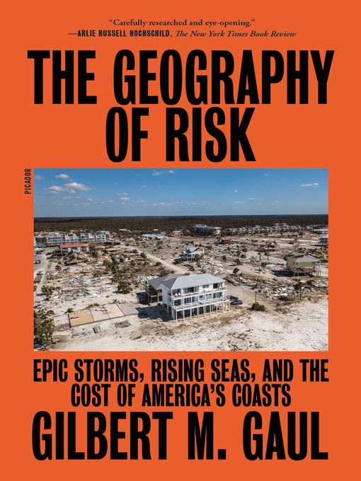 Title details for The Geography of Risk by Gilbert M. Gaul - Wait list